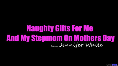 Jennifer White - Naughty Gifts For Me And My Stepmom On Mothers Day - MomsTeachSex