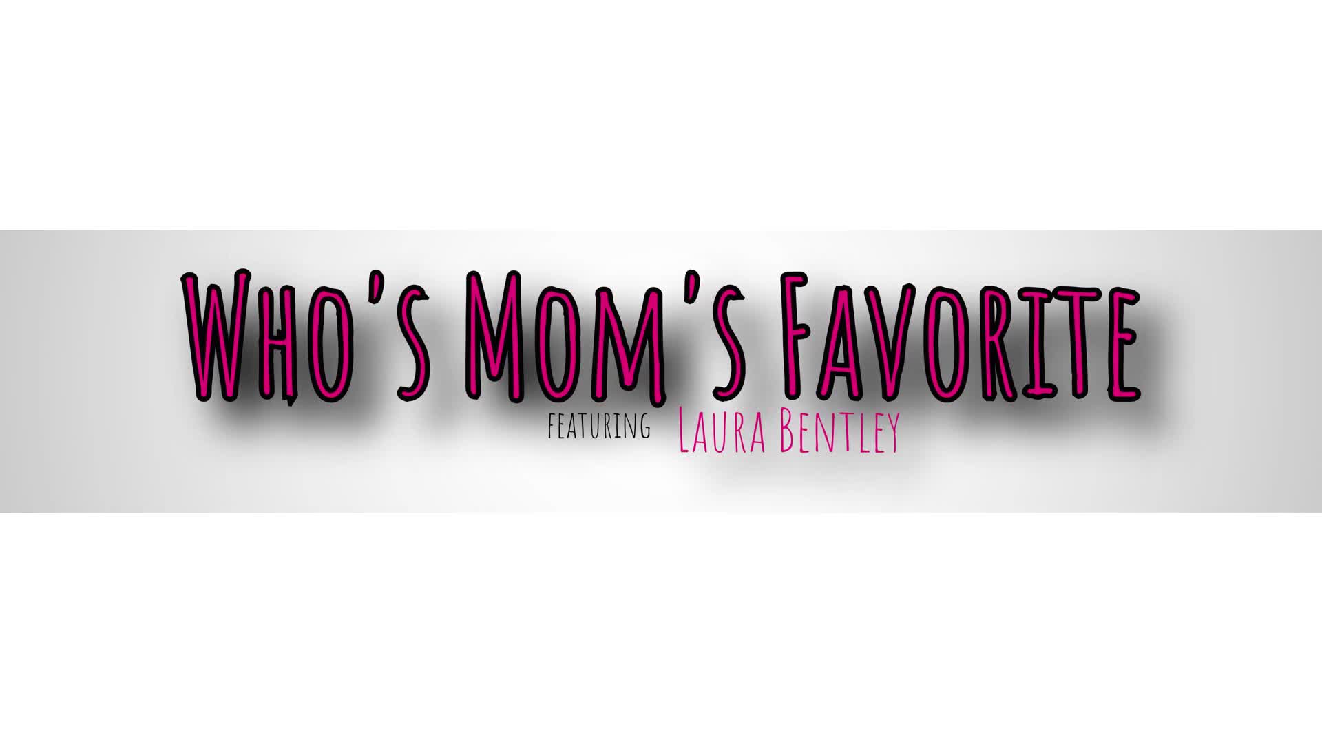 Laura Bentley - Whos Moms Favorite - S6E1 - ePornhubs