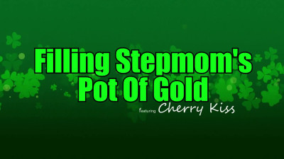 Filling Stepmoms Pot Of Gold