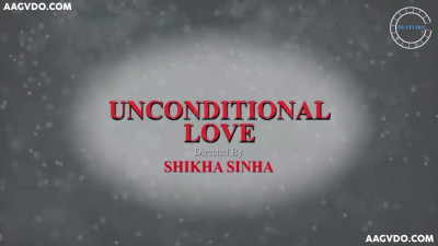 Unconditional Love Uncut (2021) NueFliks Hindi Hot Short Film 2