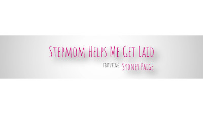 Sydney Paige - Stepmom Helps Me Get Laid - S6E4