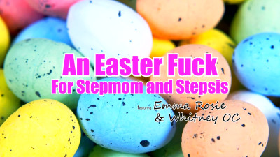 Emma Rosie & Whitney OC - An Easter Fuck For Stepmom And Stepsis - S23E8