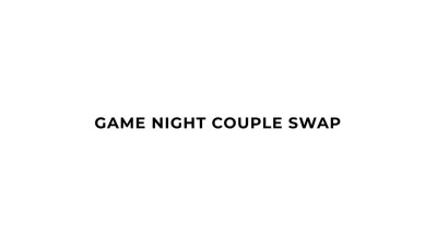 Vanessa Vega, Kasey Kei, Gal Ritchie - Game Night Couple Swap